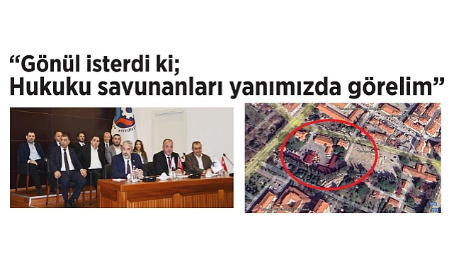 “Gönül isterdi ki; Hukuku savunanları yanımızda görelim”