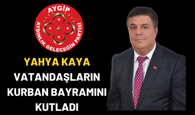 AYGİP'li Yahya Kaya ''Bayramlarımız bizi diğer milletlerden farklı kılan günlerdir.''