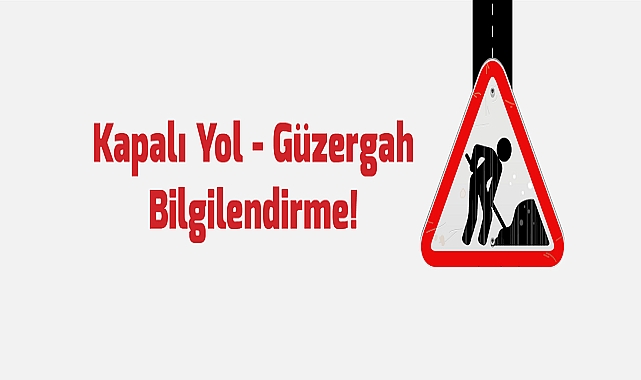 Çanakkale Belediyesi'nden Yol Kapama Duyurusu
