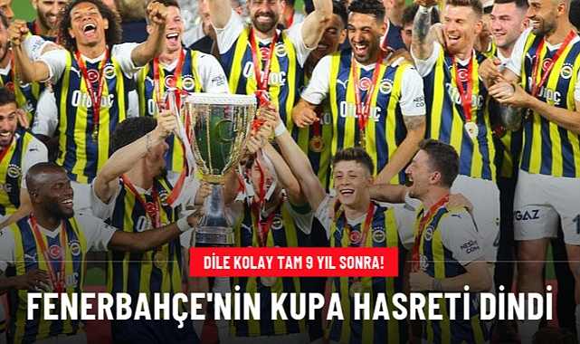 FENERBAHÇE ZİRAAT TÜRKİYE KUPASINI KAZANARAK, KUPA HASRETİ SONA ERDİ