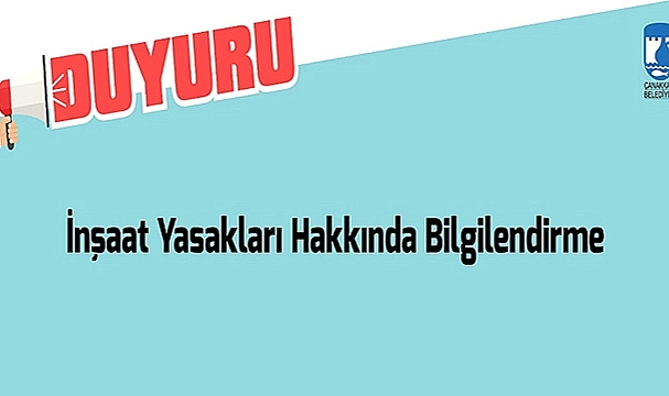 İNŞAAT YASAKLARI HAKKINDA BİLGİLENDİRME