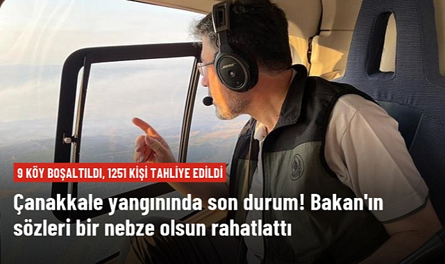 Bakan Yumaklı: Çanakkale'deki yangının ilerlemesi durduruldu