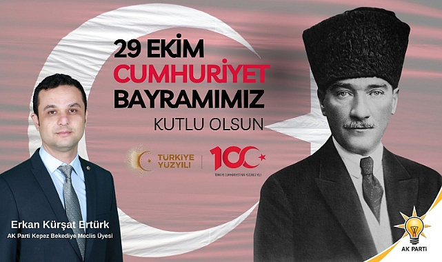 AK Partili Ertürk ‘’Cumhuriyet’in Kurulması Tarihin Yazdığı Bir Başarıdır’’