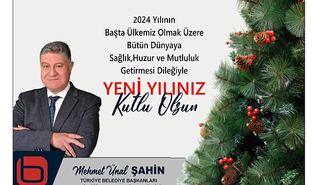 ŞAHİN "YENİ YILI BEKLEMEK UMUTLARIMIZI YEŞERTİR"