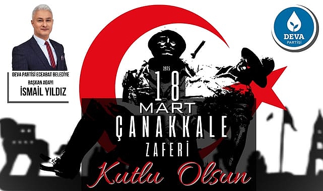 İsmail Yıldız'ın 18 Mart Mart Çanakkale Zaferi Mesajı