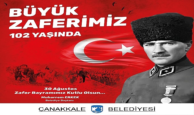 Çanakkale Belediye Başkanı  Muharrem Erkek'in 30 Ağustos Zafer Bayramı Mesajı