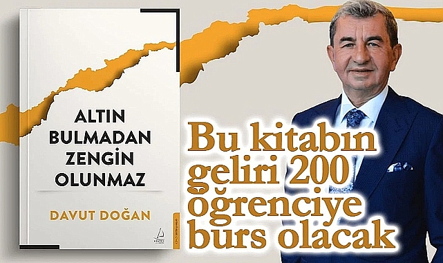 Davut Doğan, “Altın Bulmadan Zengin Olunmaz” Kitabı'nın Gelirini Öğrencilere Burs Veriyor