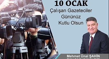 Şahin; “Gece gündüz demeden çalışan gazetecileri tebrik ediyorum”