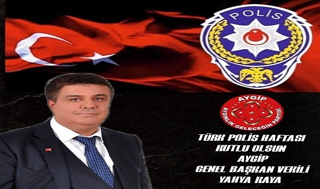 AYGİP Genel Başkan Vekili  Kaya'dan Polis Haftası Mesajı