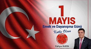 AYGİP'Li Yahya Kaya ''Emek, en yüce değerdir"