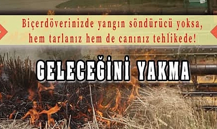 Hasat Zamanı Kurallara Uymayan Biçerdöver/Balya Makinaları Çalışmalarına İzin Verilmeyecektir.