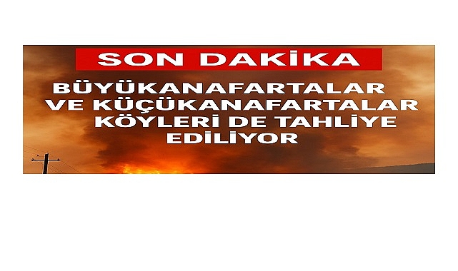 Büyükanafartalar ve Küçükanafartalar Köyleri de Tahliye Ediliyor