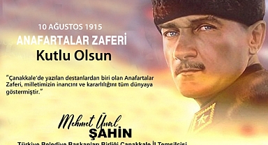 Mehmet Ünal Şahin; “Bu Zafer Tarihimize Mühürdür”