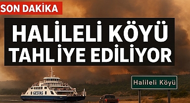SON DAKİKA, HALİLELİ KÖYÜ TAHLİYE EDİLİYOR
