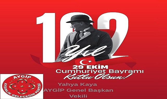 AYGİP Genel Başkan Vekili  Kaya’dan 29 Ekim Cumhuriyet Bayramı Mesajı