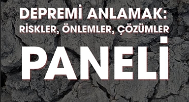ÇOMÜ'de "Depremi Anlamak" Paneli Düzenleniyor
