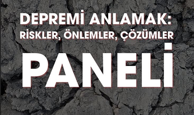 ÇOMÜ'de "Depremi Anlamak" Paneli Düzenleniyor