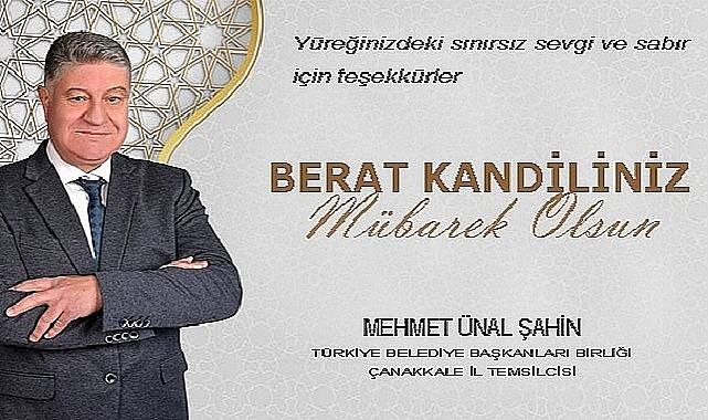 Mehmet Ünal Şahin’den Berat Kandili Mesajı: “Birlik ve Kardeşliğimizi Güçlendirelim”