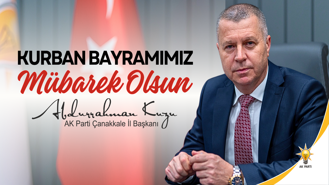 Abdurrahman Kuzu: “Kurban Bayramı Birlik ve Dayanışmamızı Güçlendiriyor”