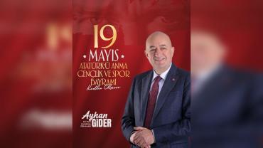Ayhan Gider,“19 Mayıs, Millet İradesinin Tarihi Değiştirdiği Gündür”