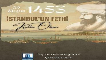 Çanakkale Valiliği’nden İstanbul'un Fethi’nin 573. Yılına Anlamlı Mesaj