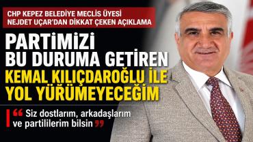 CHP’li Meclis Üyesi Nejdet Uçar’dan Kılıçdaroğlu Çıkışı: “Bu Anlayışla Yol Yürümeyeceğim”