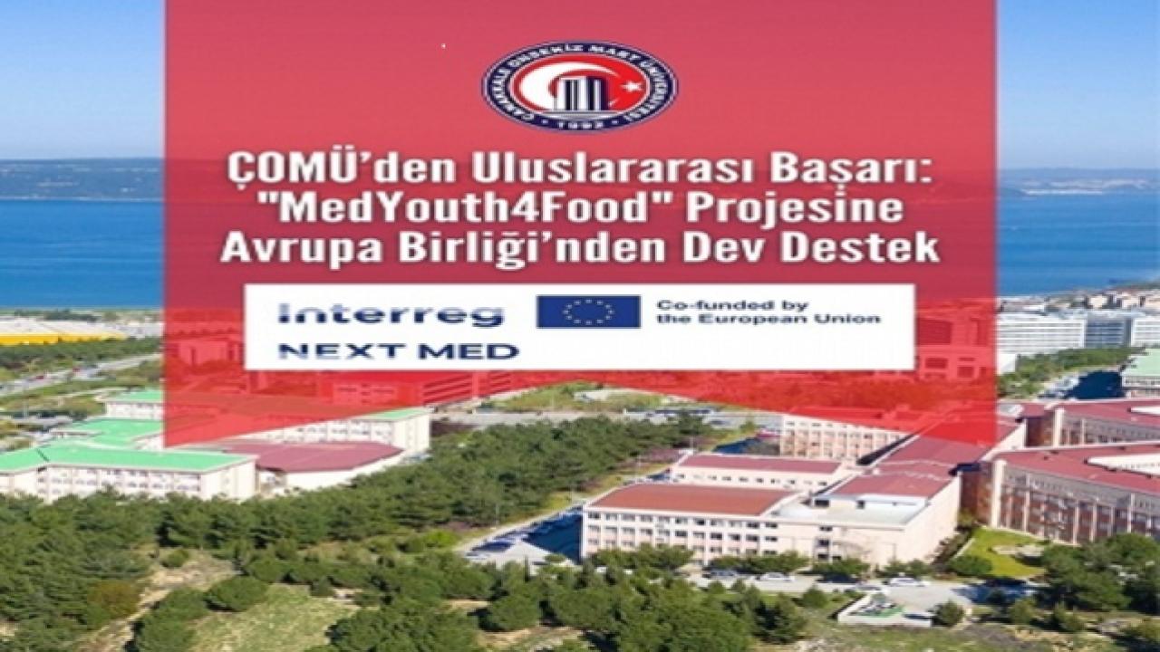ÇOMÜ’den Uluslararası Başarı: “MedYouth4Food” Projesine 1,7 Milyon Avroluk Destek