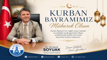 Gelibolu Belediye Başkanı Dr. Ali Kamil Soyuak’tan Kurban Bayramı Mesajı
