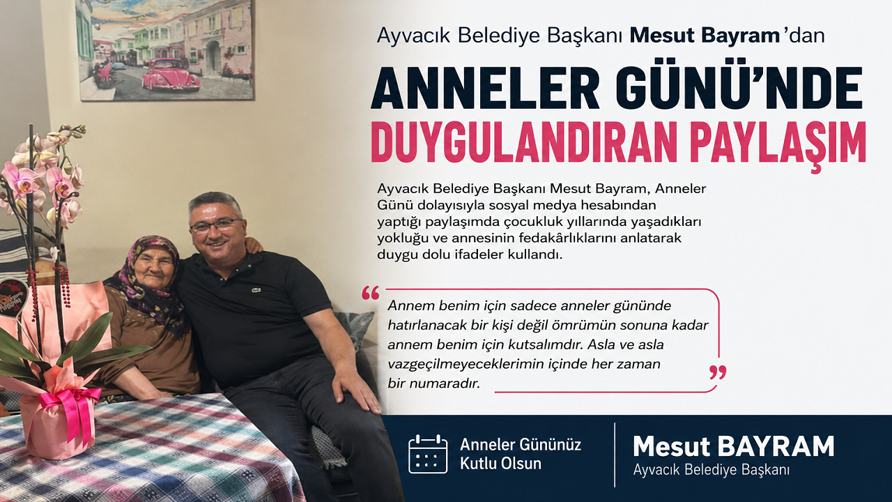 Mesut Bayram’dan Anneler Günü’nde Duygulandıran Paylaşım: “Annem Benim Kutsalımdır”