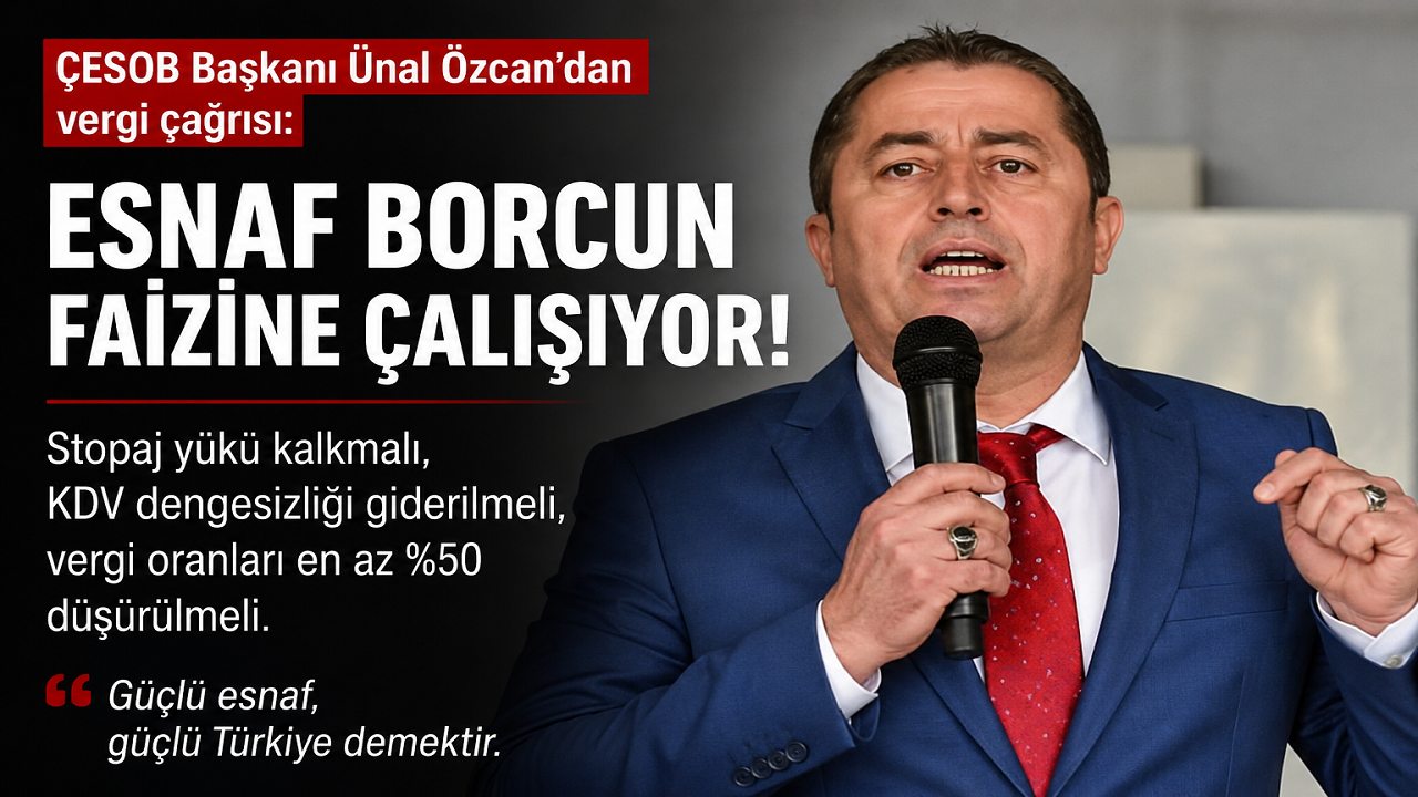 Özcan’dan Ankara’ya Vergi Çağrısı, “Esnaf Borcun Faizine Çalışıyor”