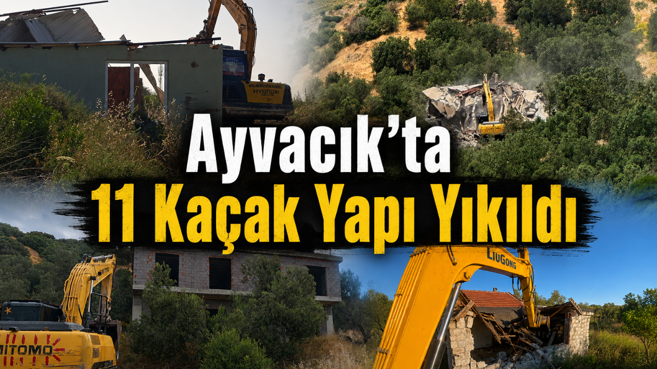 Ayvacık İlçesinde 11 Kaçak Yapı Yıkıldı, İl Genelinde Denetimler Aralıksız Sürüyor