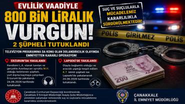 EVLİLİK VAADİYLE 800 BİN LİRALIK VURGUN