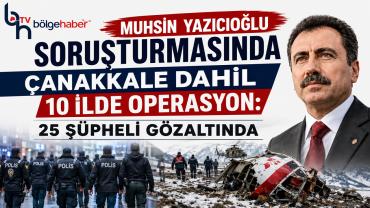 Çanakkale' de Muhsin Yazıcıoğlu Operasyonu