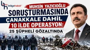 Çanakkale' de Muhsin Yazıcıoğlu Operasyonu