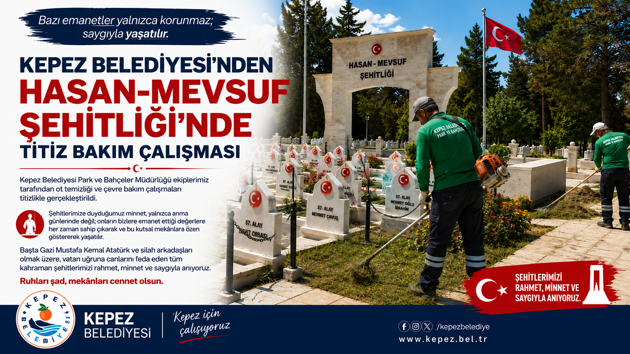 Kepez Belediyesi'nden Hasan-Mevsuf Şehitliği'nde Titiz Bakım Çalışması