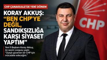 Koray Akkuş: "CHP'ye Değil, Sandıksızlığa Karşı Siyaset Yaptım"