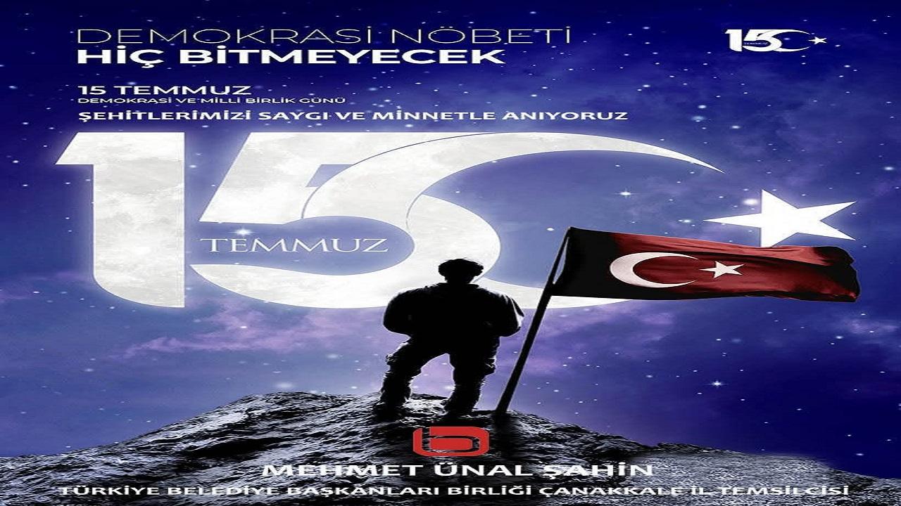 Mehmet Ünal Şahin: "15 Temmuz, Milli İradenin Yazdığı Kahramanlık Destanıdır"