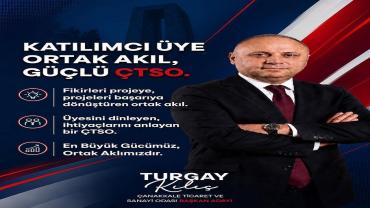 Turgay Kılıç'tan Ortak Yönetim Vurgusu; "Katılımcı Üye, Ortak Akıl, Güçlü ÇTSO"